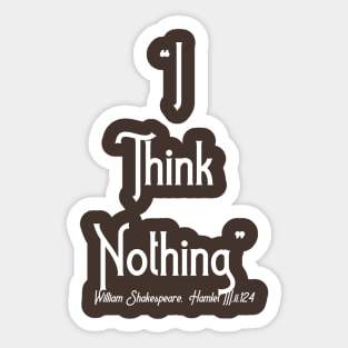 I think nothing Sticker